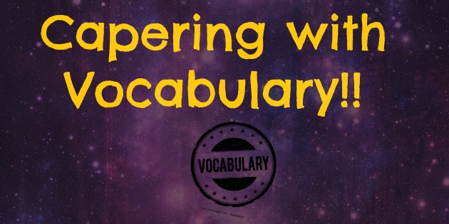 Capering with Vocabulary!!
